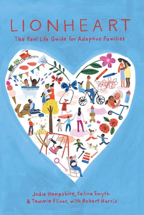 Lionheart: The Real Life Guide for Adoptive Families - cover