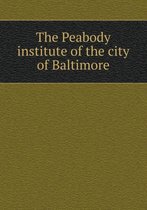 The Peabody Institute of the City of Baltimore