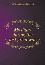 My diary during the last great war