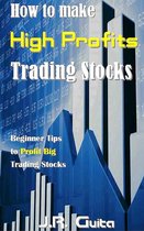 How to make High Profits Trading Stocks