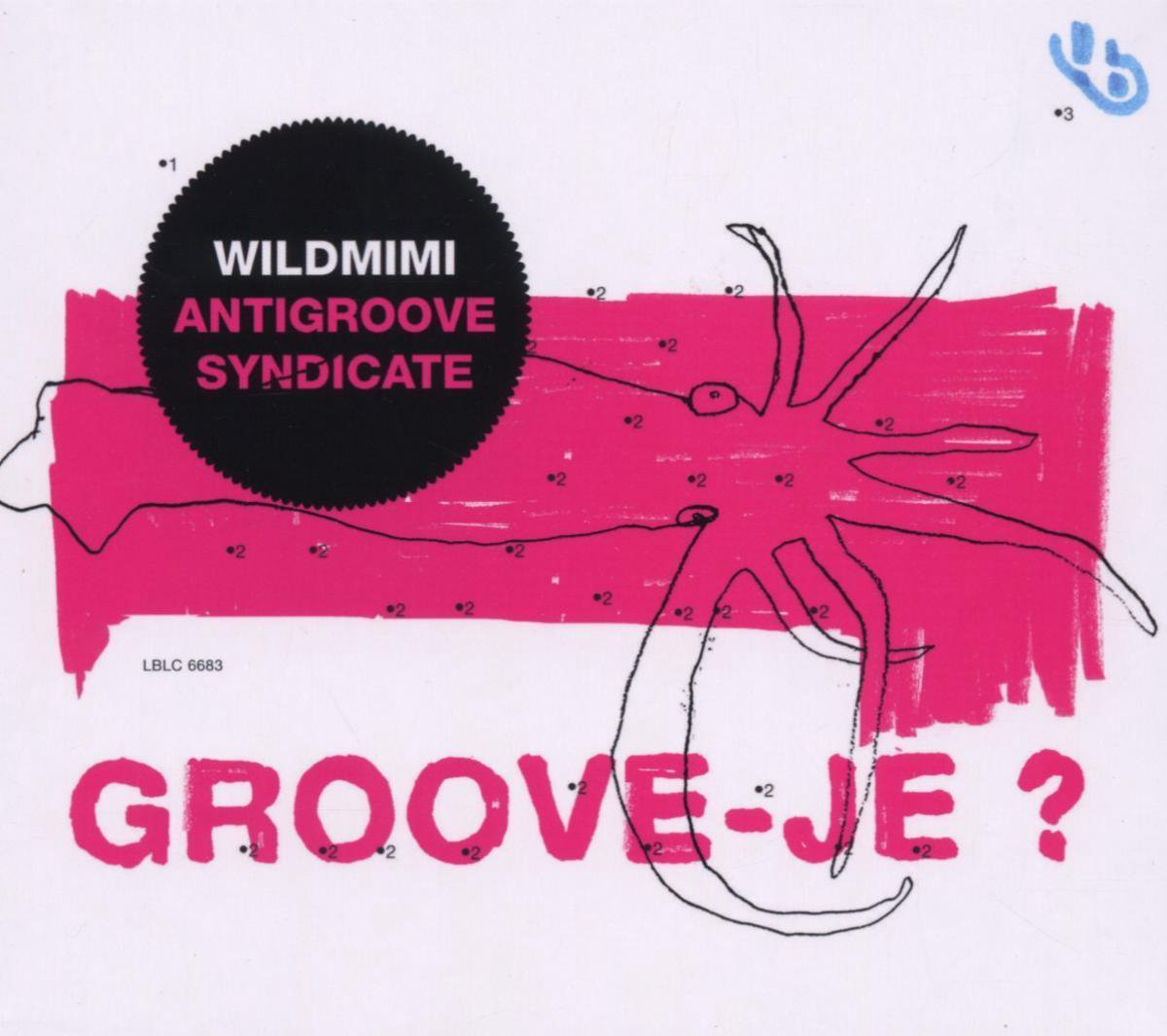 Wildmimi Antigroove Syndicate - Groove-Je?