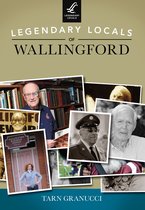 Legendary Locals - Legendary Locals of Wallingford
