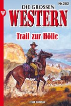 Die großen Western 282 - Trail zur Hölle