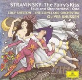 Stravinsky: The Fairy's Kiss; Faun and Shepherdess; Ode
