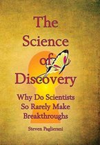 The Science of Discovery (why do scientists so rarely make breakthoughs?)