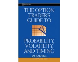 The Option Trader's Guide To Probability, Volatility, And Timing