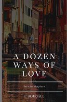 A Dozen Ways of Love