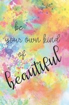 Be Your Own Kind of Beautiful a daily journal