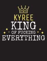 KYREE - King Of Fucking Everything