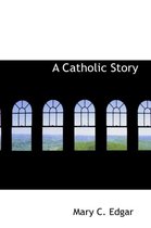 A Catholic Story