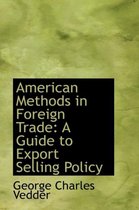 American Methods in Foreign Trade