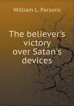 The Believer's Victory Over Satan's Devices