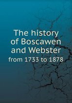 The history of Boscawen and Webster from 1733 to 1878
