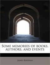 Some Memories of Books, Authors, and Events