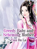 Volume 1 1 - Greedy Baby and Scheming Mother
