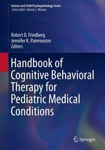 Autism and Child Psychopathology Series - Handbook of Cognitive Behavioral Therapy for Pediatric Medical Conditions