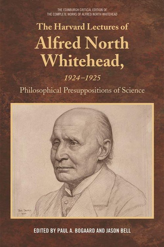 The Edinburgh Critical Edition of the Complete Works of Alfred North Whitehead - Harvard Lectures of Alfred North Whitehead