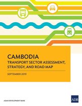 Country Sector and Thematic Assessments - Cambodia Transport Sector Assessment, Strategy, and Road Map