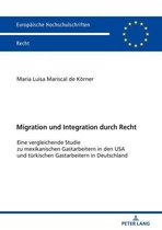 Europaeische Hochschulschriften Recht 6053 - Migration und Integration durch Recht