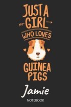 Just A Girl Who Loves Guinea Pigs - Jamie - Notebook