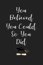 You Believed You Could - So You Did