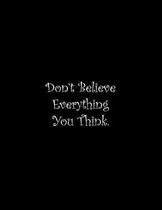 Don't Believe Everything You Think
