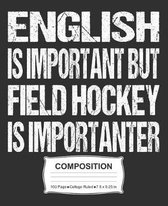 English Is Important But Field Hockey Is Importanter Composition