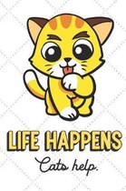 Life Happens Cats Help