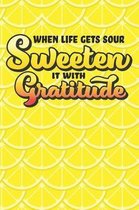 When Life Gets Sour Sweeten it With Gratitude