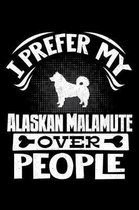 I Prefer My Alaskan Malamute Over People