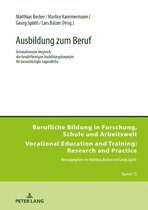 Berufliche Bildung in Forschung, Schule und Arbeitswelt / Vocational Education and Training: Research and Practice 15 - Ausbildung zum Beruf