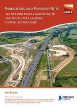Farmsteads and Funerary Sites: The M1 Junction 12 Improvements and the A5–M1 Link Road, Central Bedfordshire