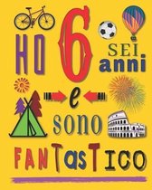 Ho 6 sei anni e sono fantastico