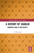 Routledge Studies in Cultural History-A History of Shaolin