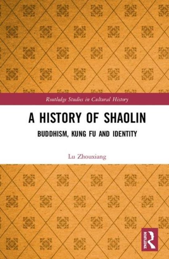 Routledge Studies in Cultural History-A History of Shaolin - cover