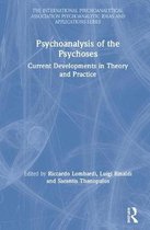 The International Psychoanalytical Association Psychoanalytic Ideas and Applications Series- Psychoanalysis of the Psychoses