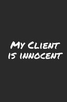My Client Is Innocent
