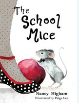 The School Mice ™ Series 1 - The School Mice: Book 1 For both boys and girls ages 6-12 Grades