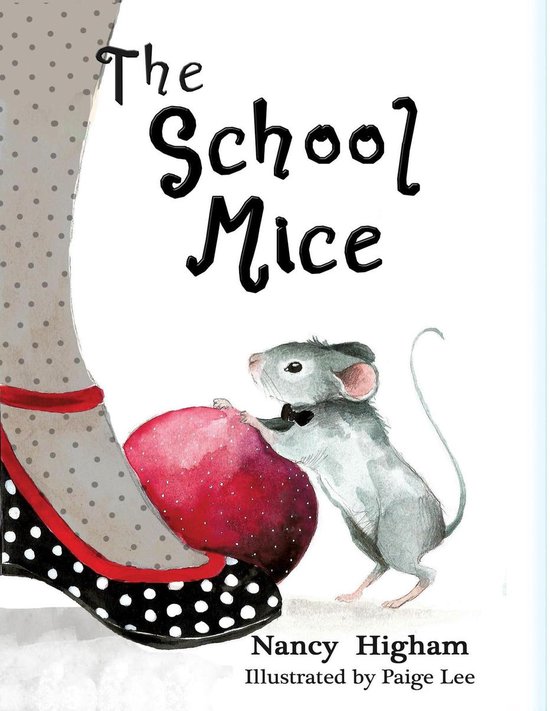 The School Mice ™ Series 1 The School Mice Book 1 For both boys and