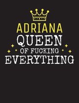 ADRIANA - Queen Of Fucking Everything