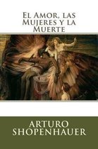 El Amor, las Mujeres y la Muerte