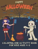 Happy Halloween Coloring And Activity Book For Kids Ages 4-8