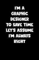 Graphic Designer Notebook - Graphic Designer Diary - Graphic Designer Journal - Funny Gift for Graphic Designer