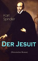 Der Jesuit (Historischer Roman) - Vollständige Ausgabe