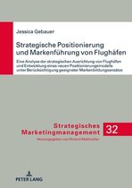Strategisches Marketingmanagement 32 - Strategische Positionierung und Markenfuehrung von Flughaefen