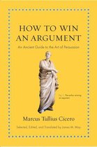 Ancient Wisdom for Modern Readers - How to Win an Argument