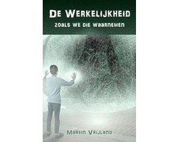 De werkelijkheid zoals we die waarnemen