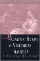 Women at Home in Victorian America