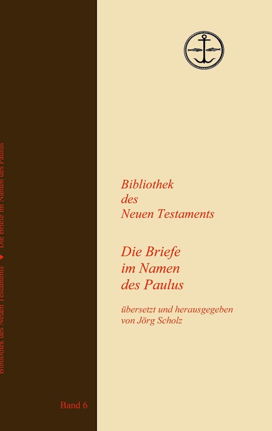 Briefe Im Neuen Testament Bibliothek des Neuen Testaments 6 - Die Briefe im Namen des Paulus