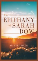 The Epiphany of Sarah Bow